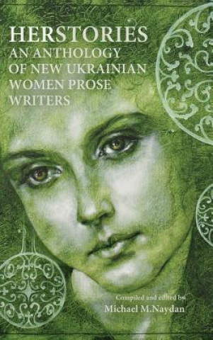Книга Herstories an Anthology of New Ukrainian Women Prose Writers 