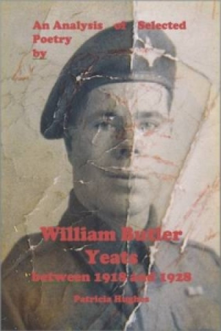 Carte Analysis of Selected Poetry by William Butler Yeats Between 1918 and 1928 Patricia Hughes