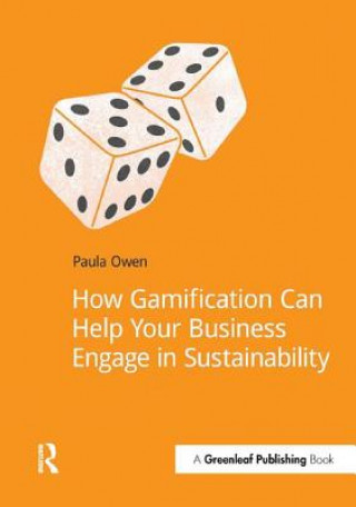 Книга How Gamification Can Help Your Business Engage in Sustainability Paula Owen