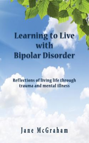 Книга Learning to Live with Bipolar Disorder Jane McGraham