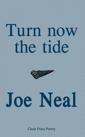Carte Turn Now the Tide Joe Neal