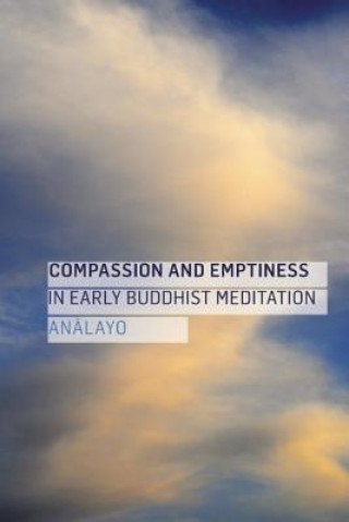 Book Compassion and Emptiness in Early Buddhist Meditation Analayo
