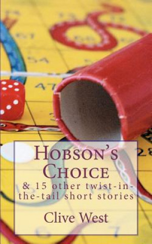 Kniha Hobson's Choice and 15 Other Twist-in-the-Tail Short Stories Clive A. S. West