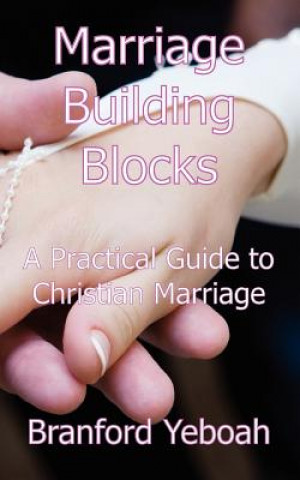 Книга Marriage Building Blocks Branford Yeboah