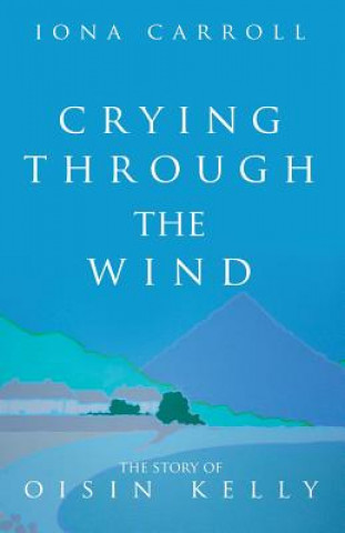 Knjiga Crying Through the Wind Iona Carroll