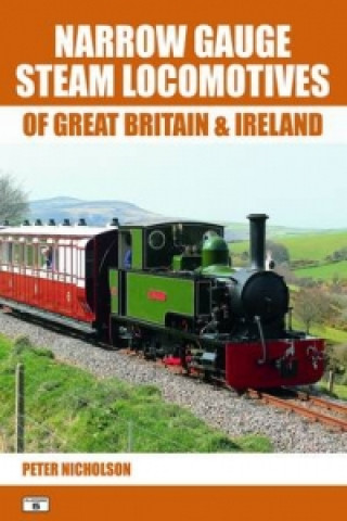 Книга Narrow Gauge Steam Locomotives of Great Britain & Ireland Peter Nicholson