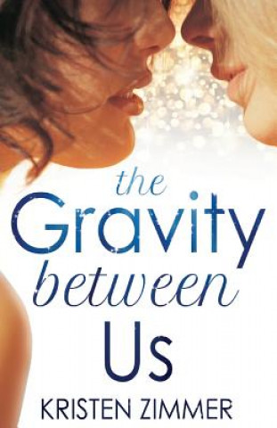 Книга Gravity Between Us Kristen Zimmer