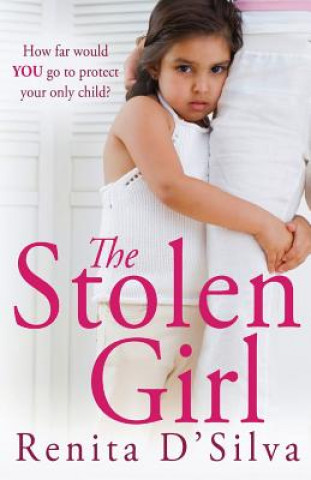 Kniha Stolen Girl Renita D'Silva