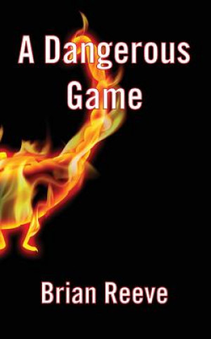 Könyv Dangerous Game Brian Reeve