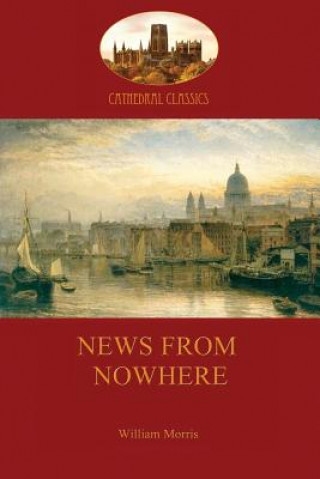 Carte News From Nowhere, or, an Epoch of Rest William Morris