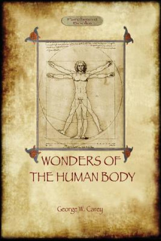 Könyv Wonders of the Human Body George Washington Carey