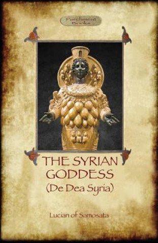 Könyv Syrian Goddess Lucian Of Samosata