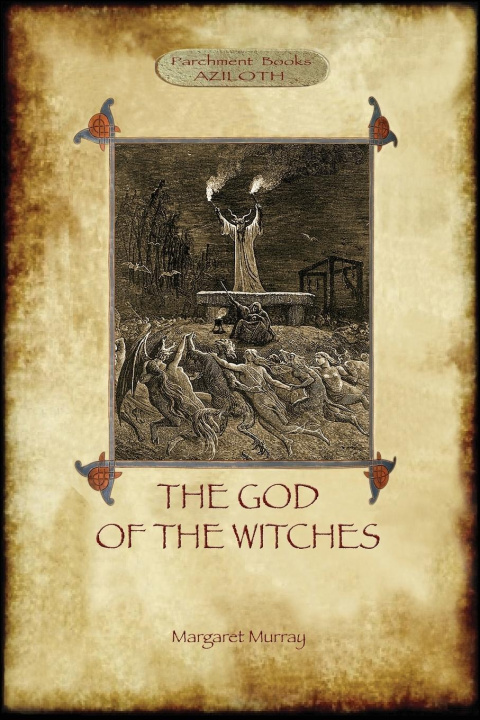 Knjiga God of the Witches (Aziloth Books) Margaret Alice Murray