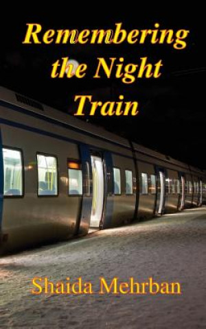 Buch Remembering the Night Train Shaida Mehrban