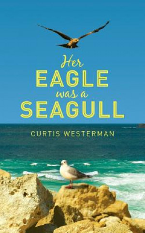 Carte Her Eagle Was a Seagull Curtis Westerman