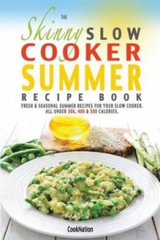 Könyv Skinny Slow Cooker Summer Recipe Book Cooknation