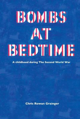 Könyv Bombs at Bedtime Chris Rowan Grainger