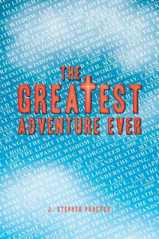 Knjiga Greatest Adventure Ever J. Stephen Proctor