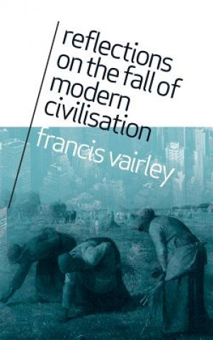 Książka Reflections on the Fall of Modern Civilisation Francis Vairley