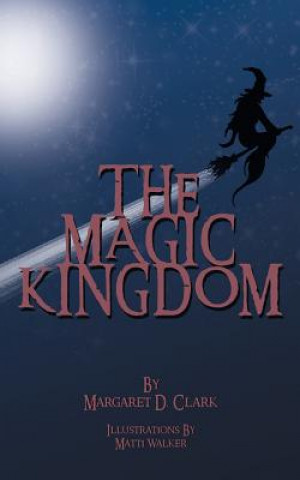Carte Magic Kingdom Margaret D. Clark