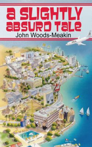 Knjiga Slightly Absurd Tale John Woods-Meakin
