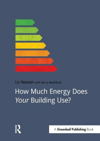 Libro How Much Energy Does Your Building Use? Liz Reason