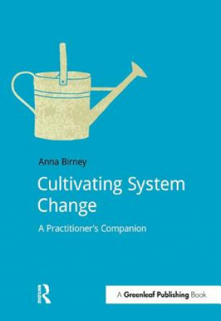 Książka Cultivating System Change Anna Birney