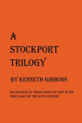 Kniha Stockport Trilogy Kenneth Gibbons