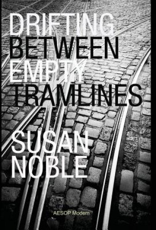 Buch Drifting Between Empty Tramlines Susan Noble