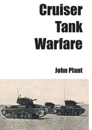Kniha Cruiser Tank Warfare John Plant