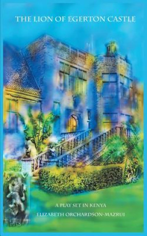 Книга Lion of Egerton Castle Elizabeth Orchardson-Mazrui