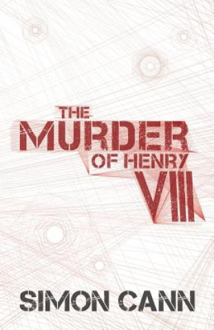 Книга Murder of Henry VIII Simon Cann