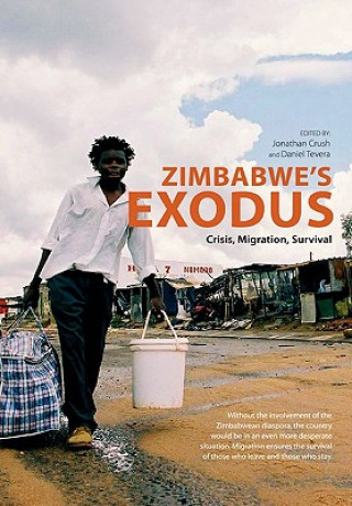 Könyv Zimbabwe's Exodus Crisis Migration Survi Jonathan Crush