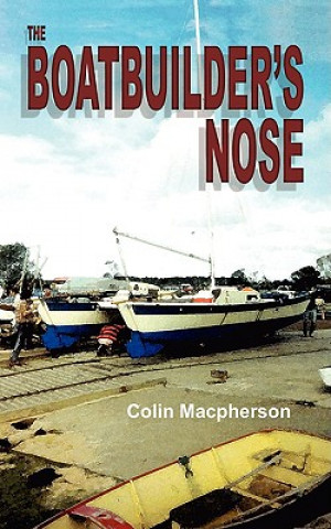 Knjiga Boatbuilder's Nose Colin Macpherson