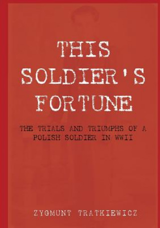 Carte This Soldier's Fortune Zygmunt Tratkiewicz
