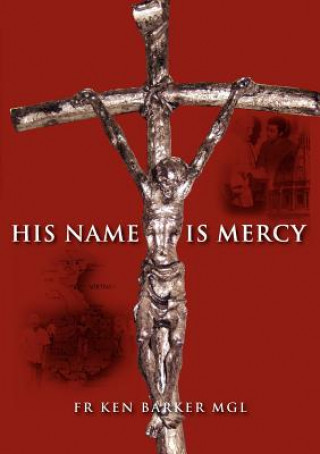 Libro His Name Is Mercy Fr Ken Barker