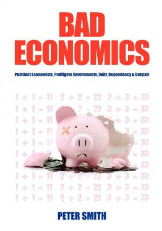 Kniha Bad Economics Peter Smith