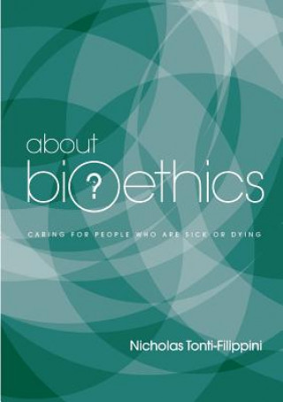 Knjiga About Bioethics Volume 2 Nicholas Tonti-Filippini