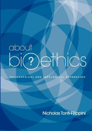 Knjiga About Bioethics Nicholas Tonti-Filippini