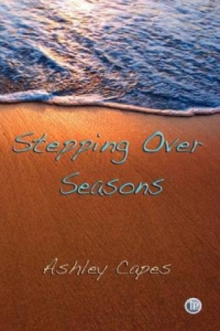 Kniha Stepping Over Seasons Ashley Capes