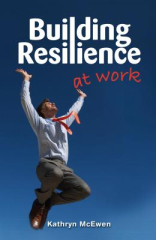 Könyv Building Resilience at Work Kathryn McEwen