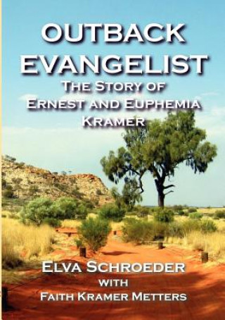 Kniha Outback Evangelist Elva Schroeder