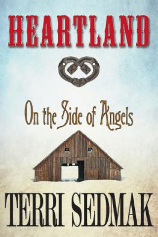 Книга Heartland - On the Side of the Angels Terri Sedmak