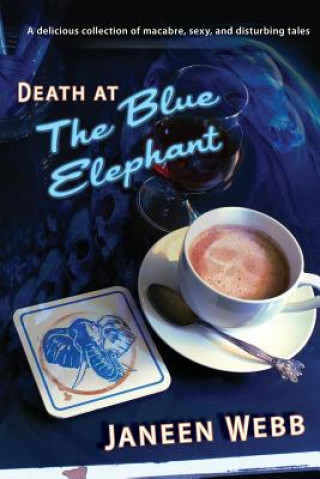 Könyv Death at the Blue Elephant Janeen Webb