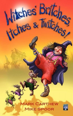 Carte Witches' Britches, Itches & Twitches! Mark Carthew