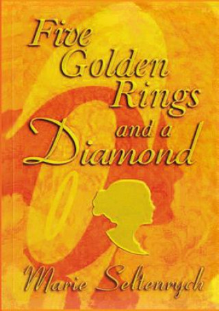 Kniha Five Golden Rings and a Diamond Marie Seltenrych