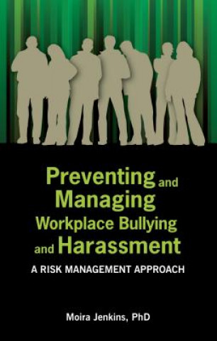 Kniha Preventing and Managing Workplace Bullying and Harassment Moira Jenkins