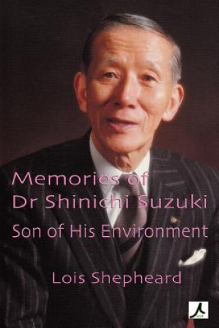 Carte Memories of Dr Shinichi Suzuki Lois Shepheard