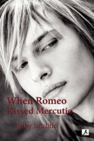 Książka When Romeo Kissed Mercutio Kathy Sutcliffe