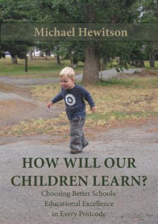 Książka How Will Our Children Learn? Choosing Better Schools Michael Hewitson